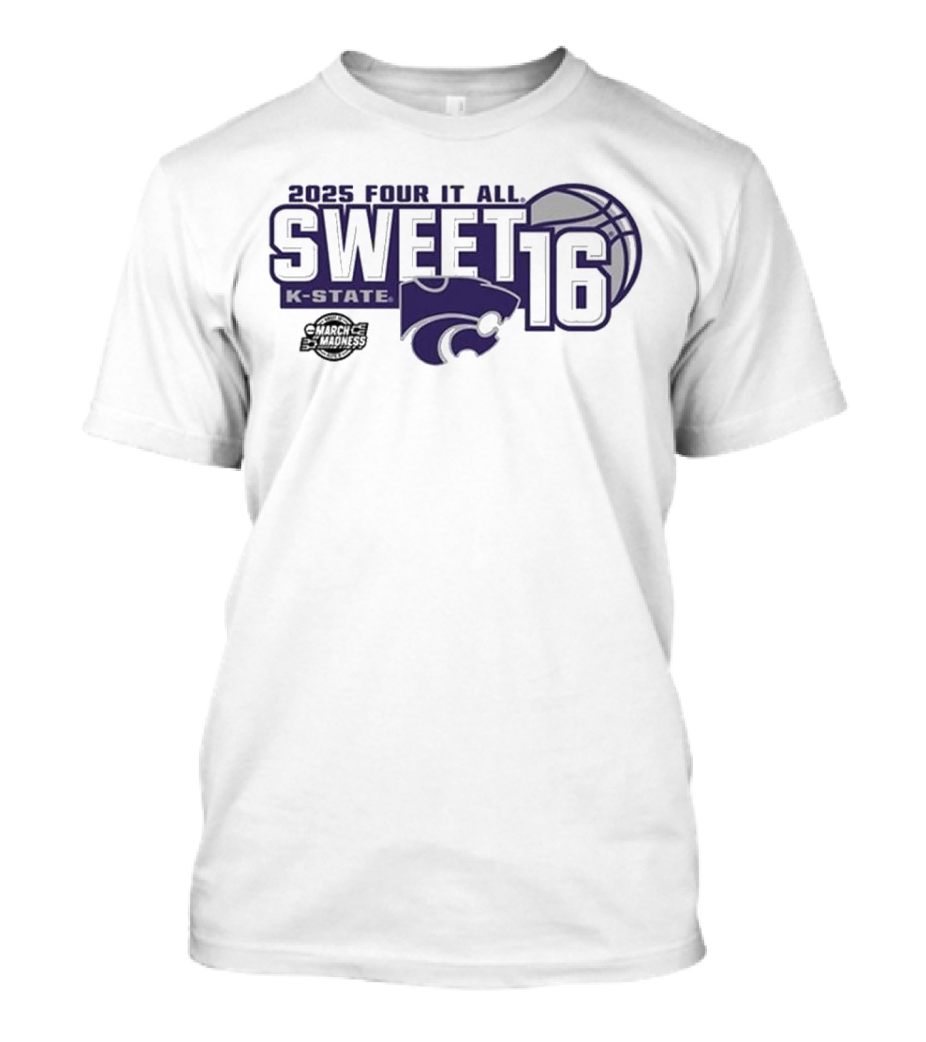 2025 Four It All K-State Wildcats Sweet 16 Basketball T-Shirt