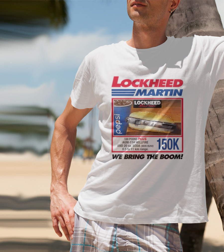 Lockheed Martin Fast Food Parody 150K We Bring The Boom T-Shirt