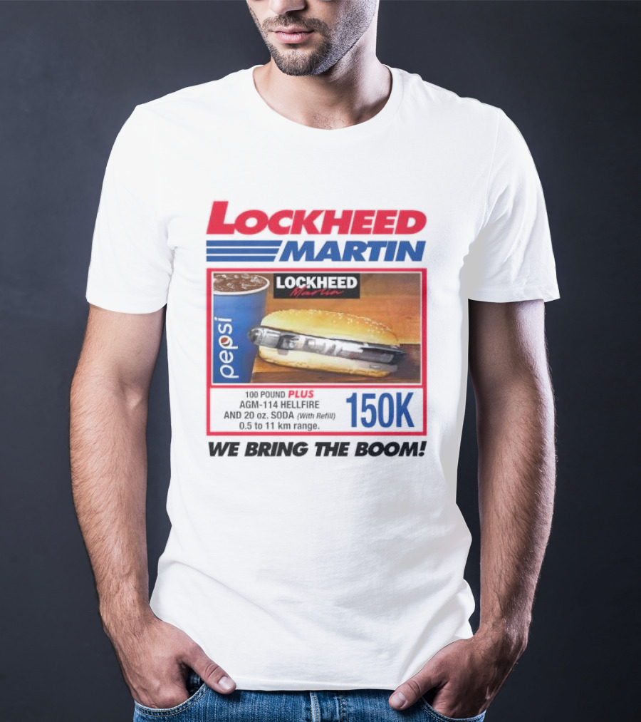 Lockheed Martin Fast Food Parody 150K We Bring The Boom T-Shirt