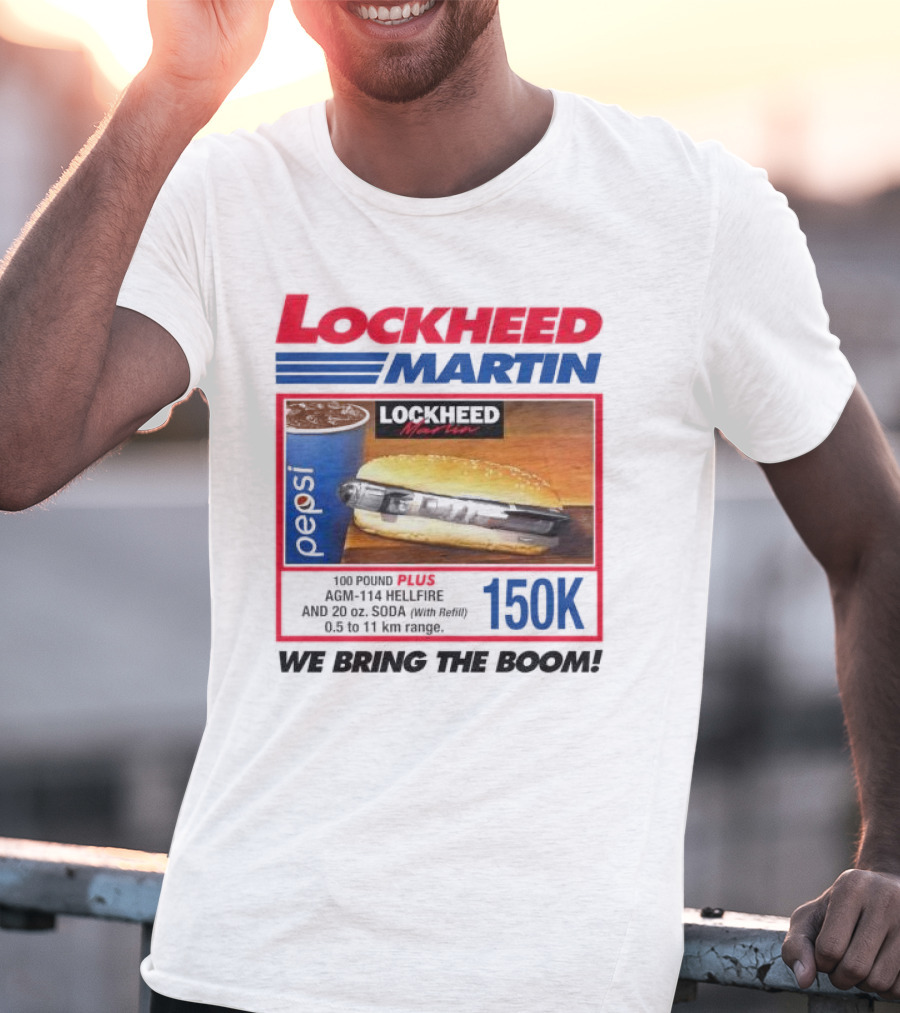 Lockheed Martin Fast Food Parody 150K We Bring The Boom T-Shirt