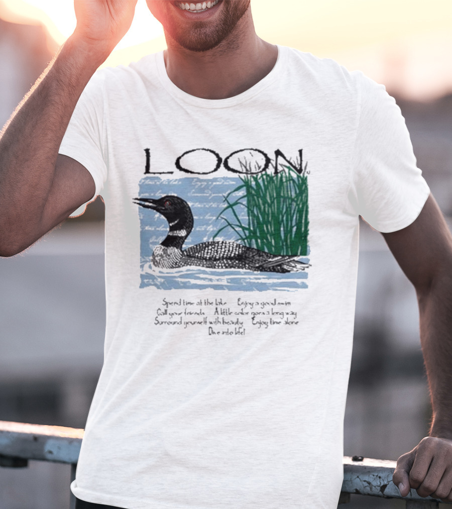 Advice From A Loon Spend Time At The Lake Enjoy A Good Swim Call Your Friends Enjoy Time Alone Dive Into Life T-Shirt