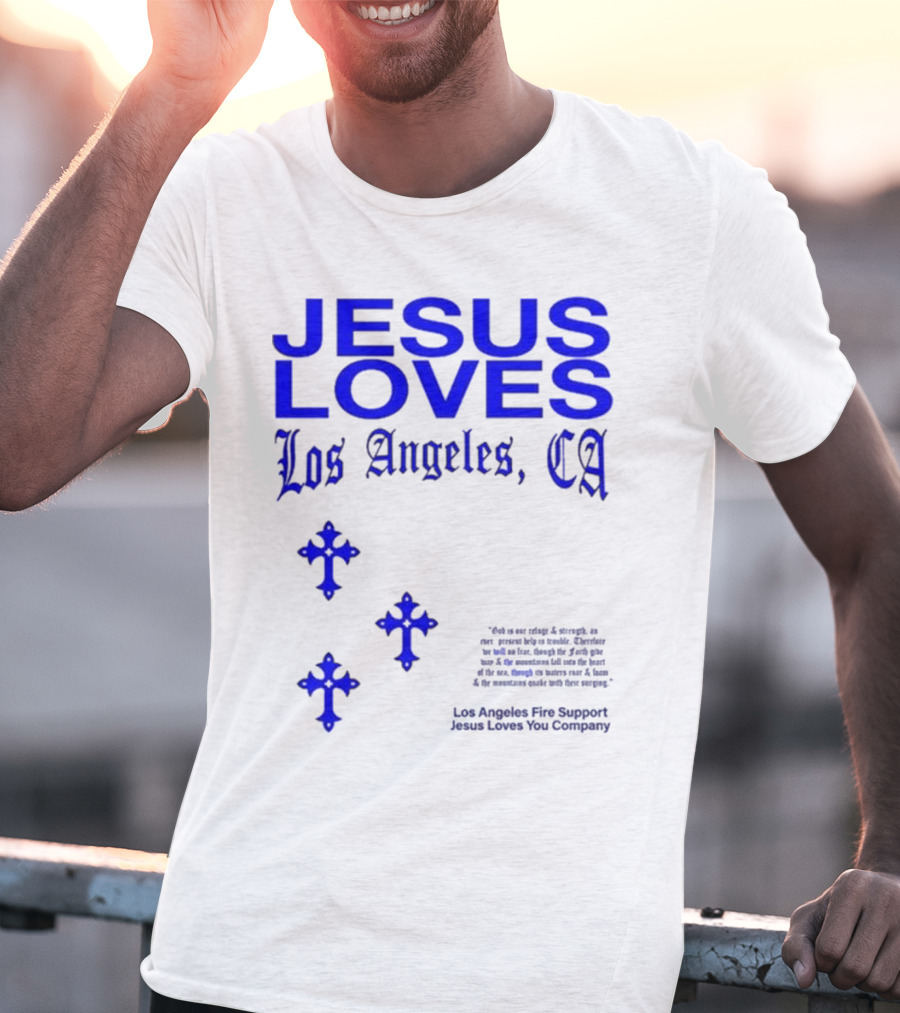 Jesus Loves Los Angeles CA Fire Support Crosses T-Shirt
