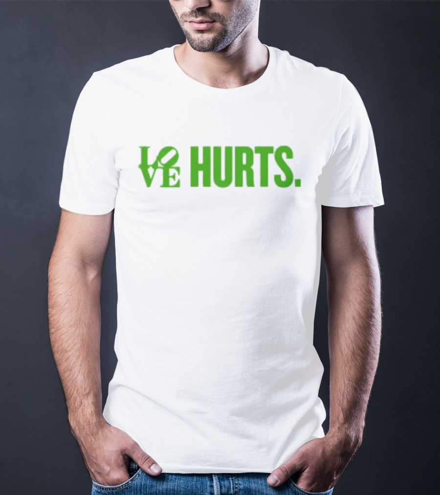 Love Hurts Kelly Green Text Bold Lettering T-Shirt