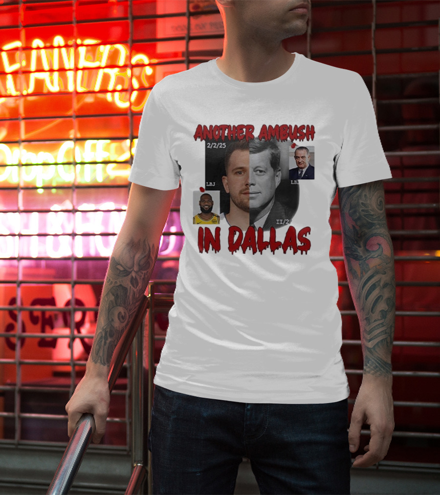 Another Ambush In Dallas Luka Doncic John F Kennedy LBJ 2/2/25 T-Shirt