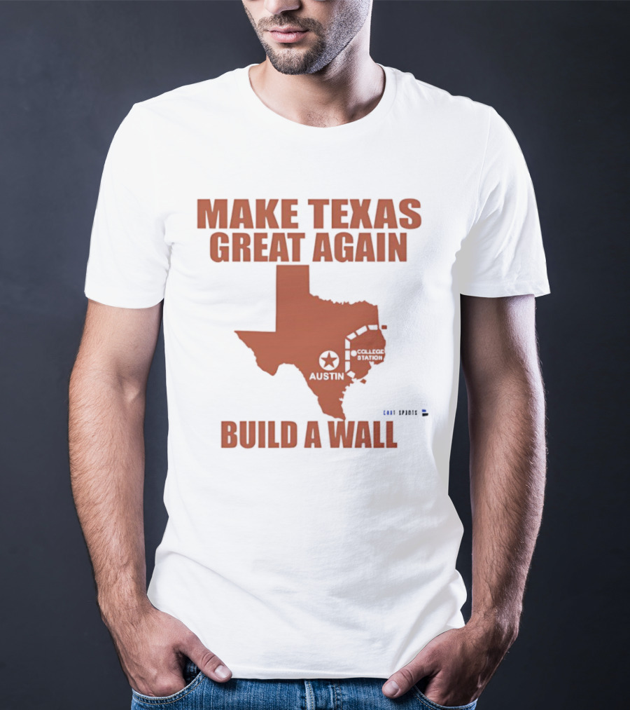 Make Texas Great Again Build A Wall Map Design Texas Shape T-Shirt