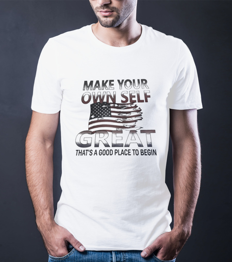 Make Your Own Self Great American Flag Theme T-Shirt