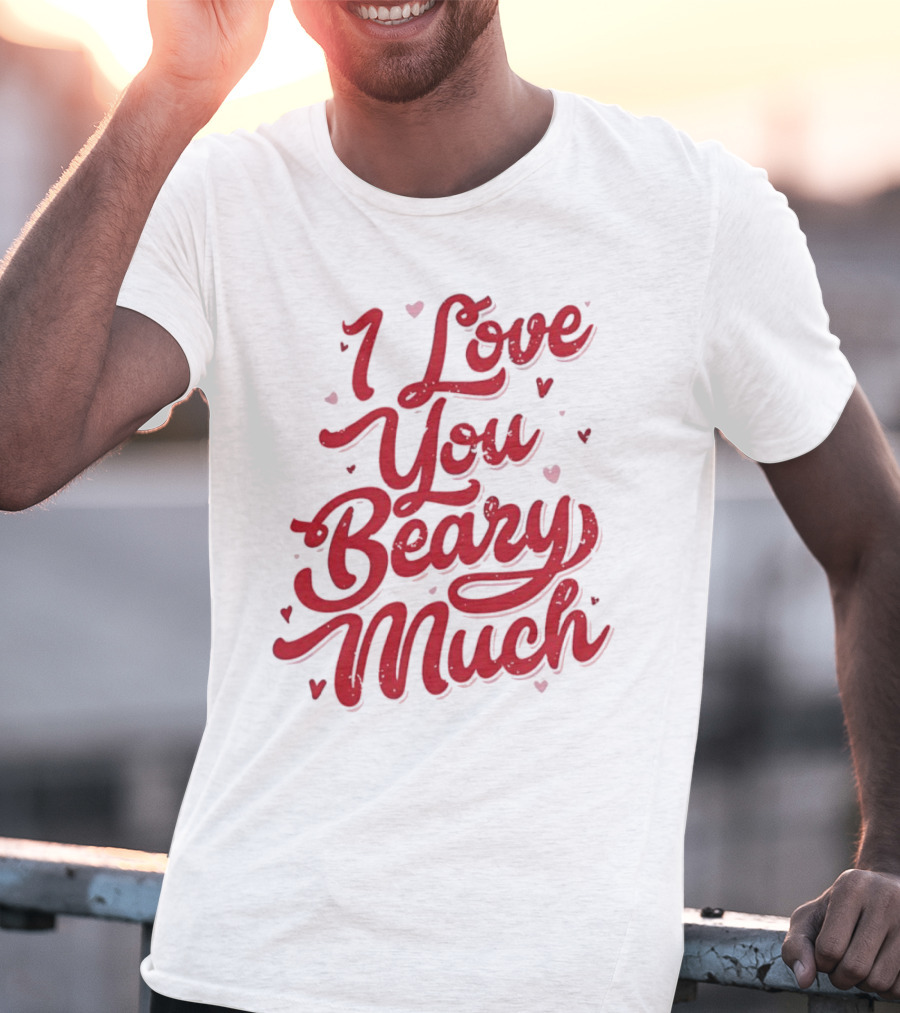Mallory Ervin I Love You Beary Much T-Shirt