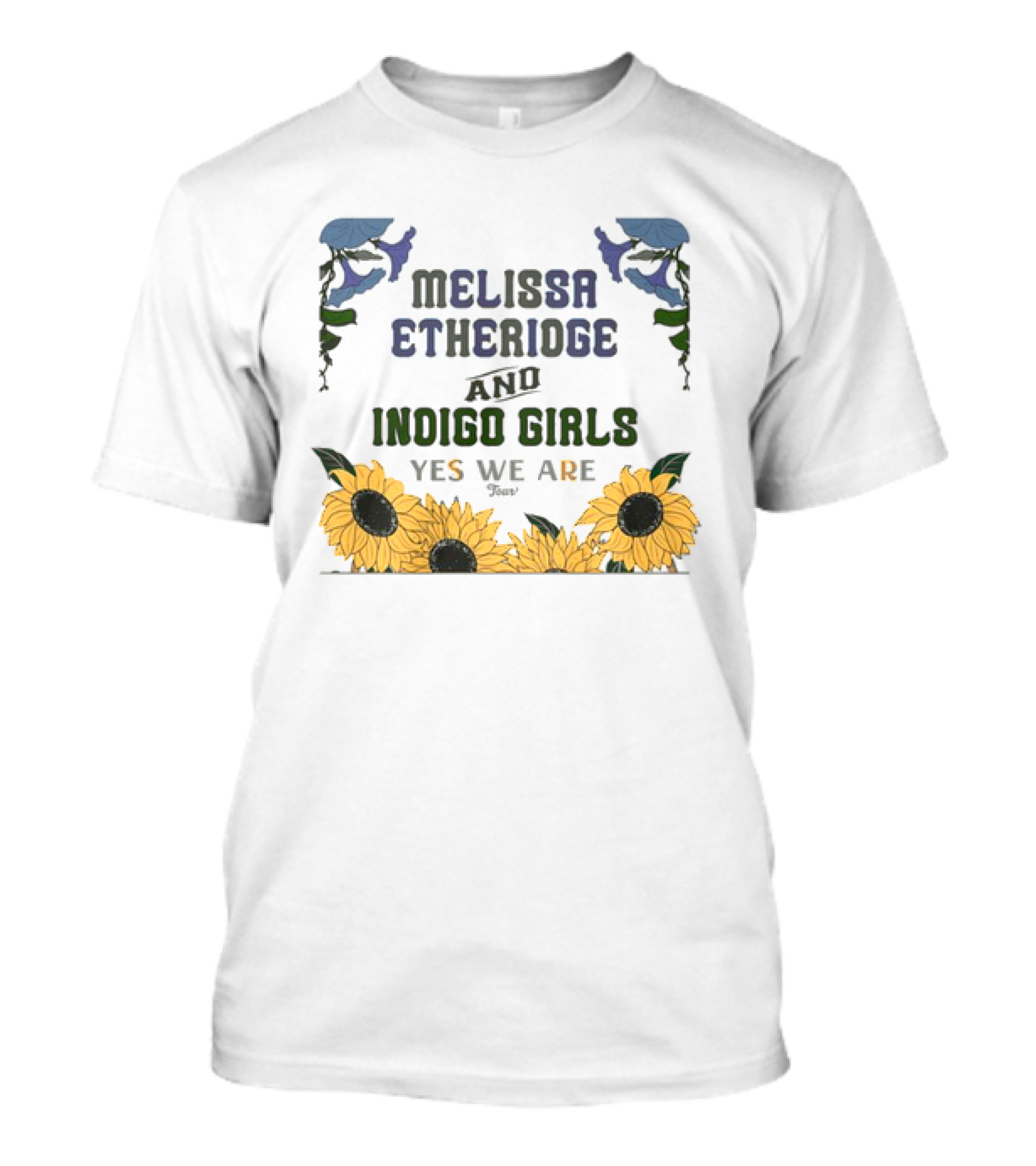 Melissa Etheridge And Indigo Girls Yes We Are 2025 Sunflowers And Flowers T-Shirt