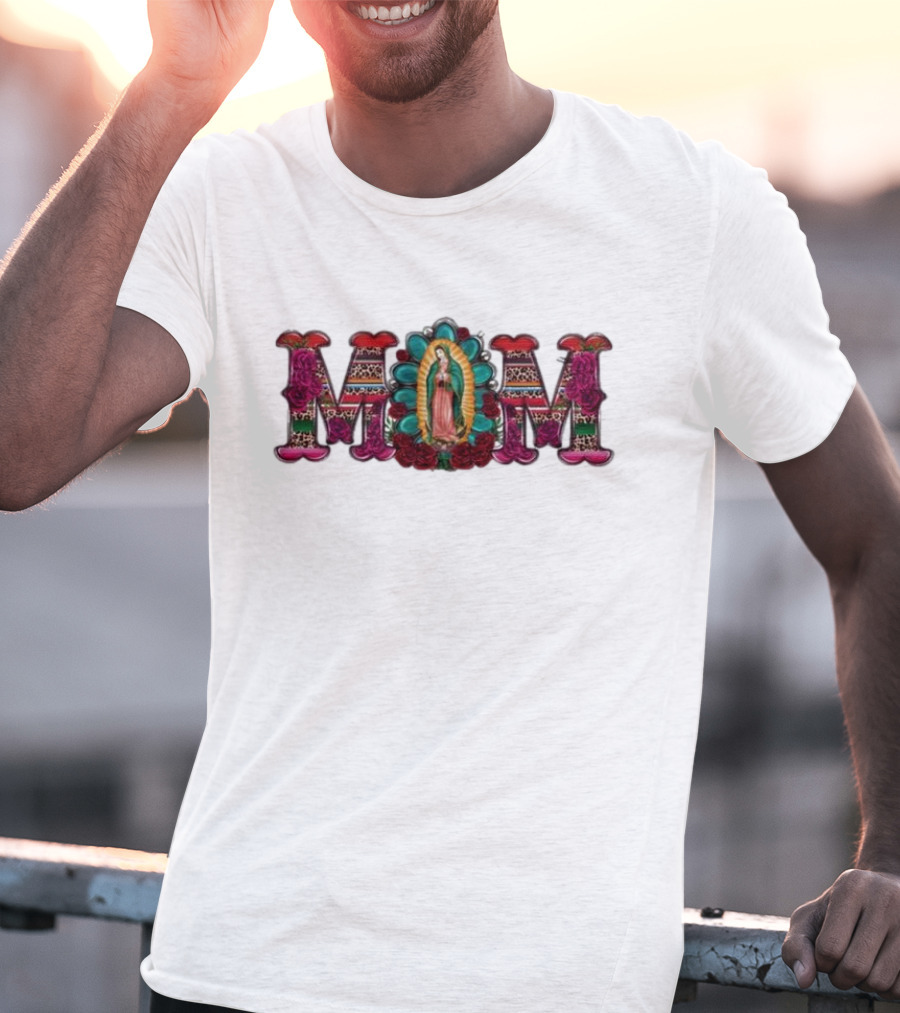 Mexico Mom Latin Culture Virgin Mary Roses Catholic Mama T-Shirt