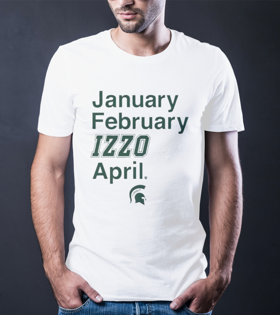January February Izzo April Michigan State Spartans T-Shirt