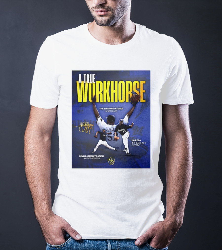 A True Workhorse Milwaukee Brewers CC Sabathia 130.2 Innings 82 Days 1.65 ERA Seven Complete Games Signature T-Shirt