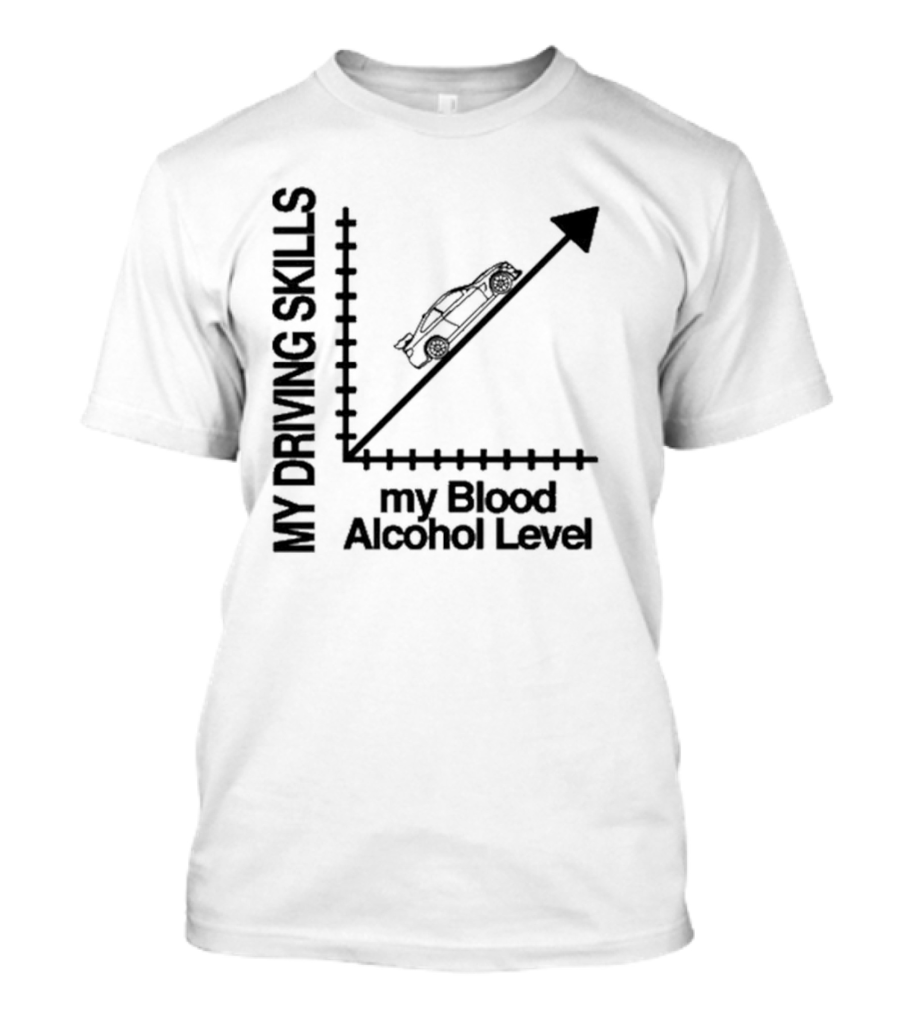 My Driving Skills Versus My Blood Alcohol Level Graph T-Shirt