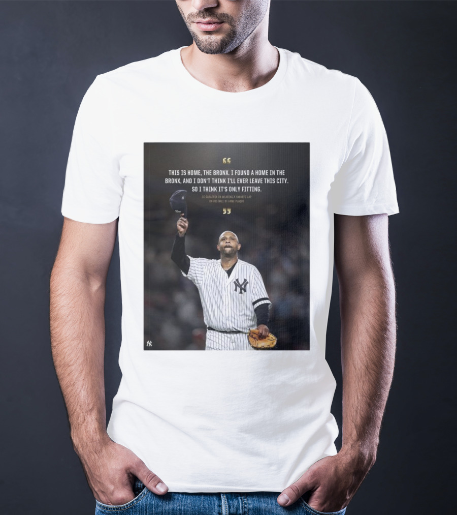 New York Yankees CC Sabathia This Is Home The Bronx Hall Of Fame Plaque T-Shirt