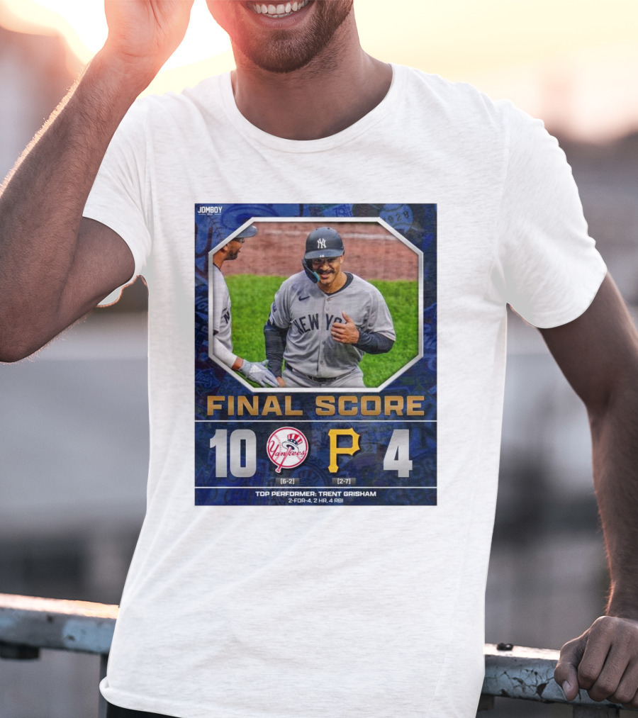 New York Yankees 10-4 Victory Over Pittsburgh Pirates Top Performer Trent Grisham April 5 2025 MLB T-Shirt