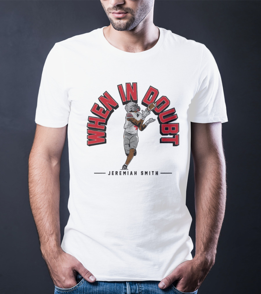 Ohio State Buckeyes Football When In Doubt Jeremiah Smith T-Shirt