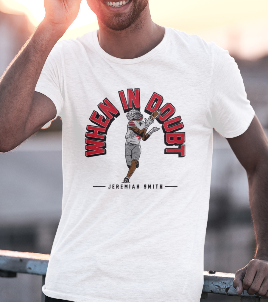 Ohio State Buckeyes Football When In Doubt Jeremiah Smith T-Shirt
