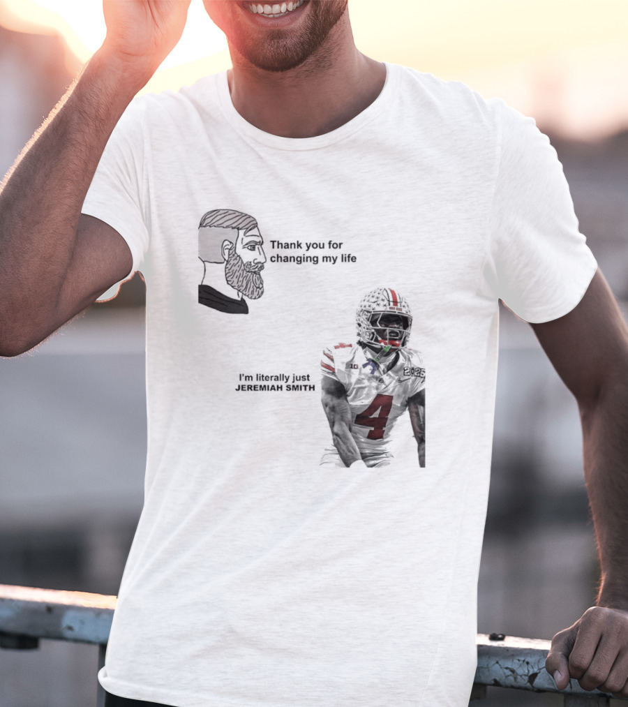 Ohio State Buckeyes Meme Thank You For Changing My Life I'm Literally Just 18 T-Shirt