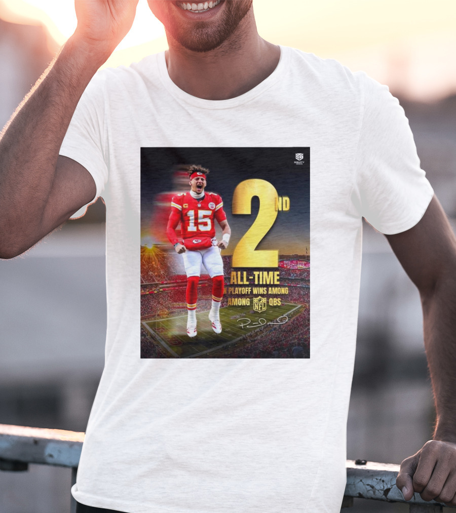 Patrick Mahomes II Kansas City Chiefs 2nd All-Time In NFL Playoff Wins Among QBs T-Shirt
