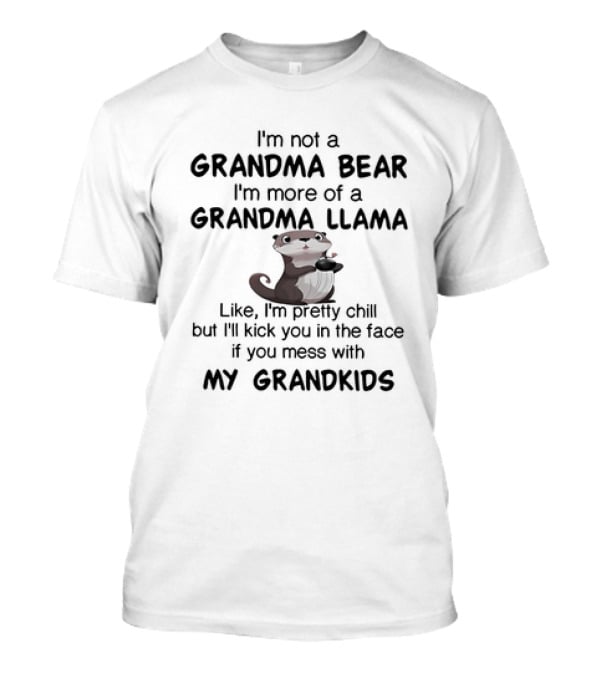 Otter I'm Not A Grandma Bear I'm More Of A Grandma Llama Fun Theme T-Shirt