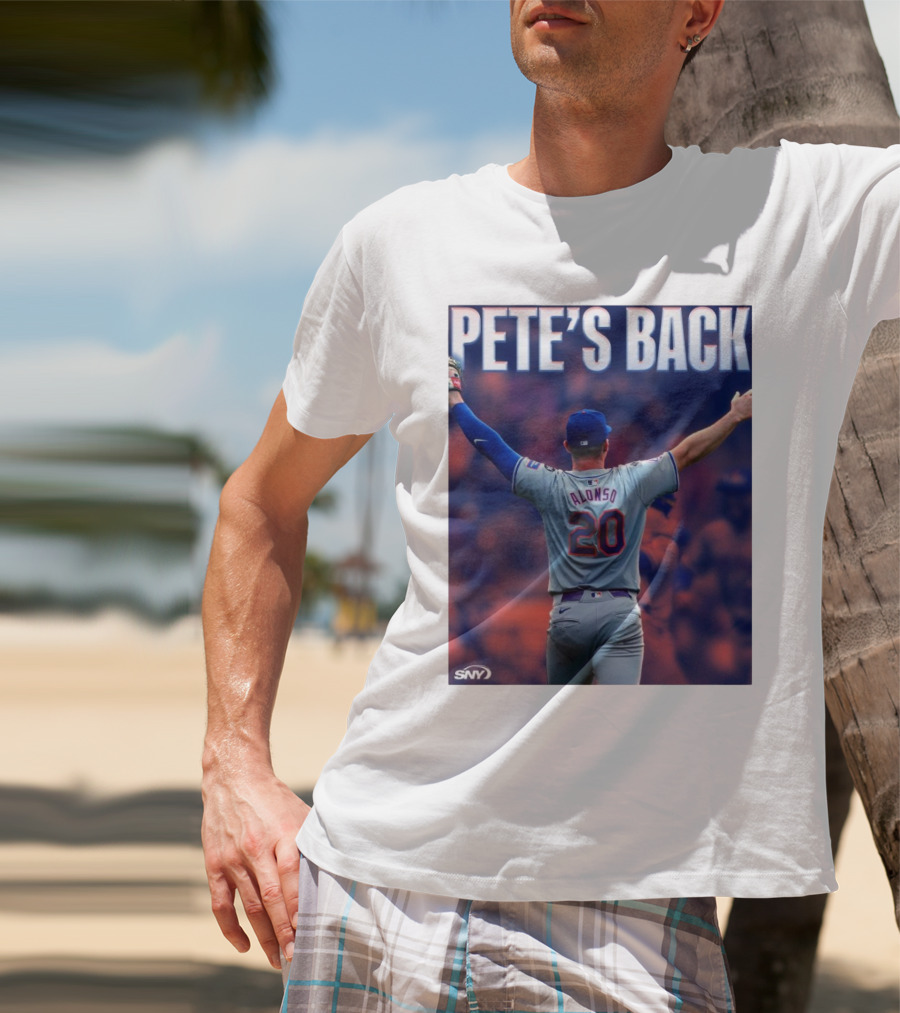 Pete Alonso Mets 20 Pete’s Back SNY T-Shirt
