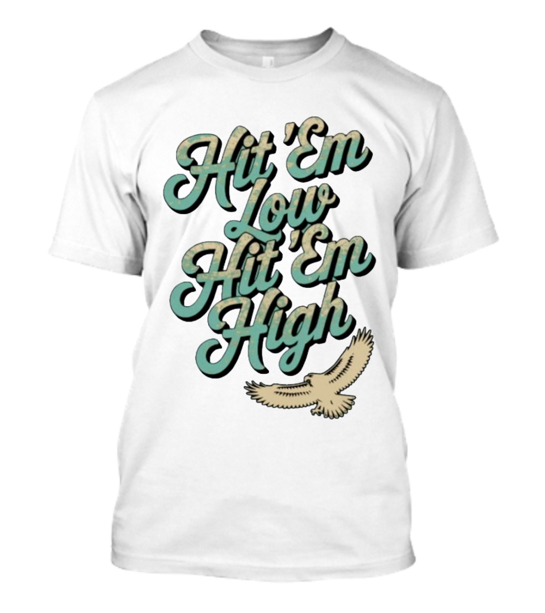 Hit ‘Em Low Hit ‘Em High Philadelphia Eagles Iconic Slogan Battle Phrase T-Shirt