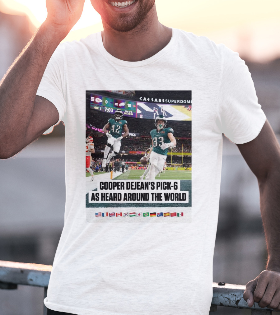 Philadelphia Eagles Cooper Dejean’s Pick-6 As Heard Around The World Flags T-Shirt