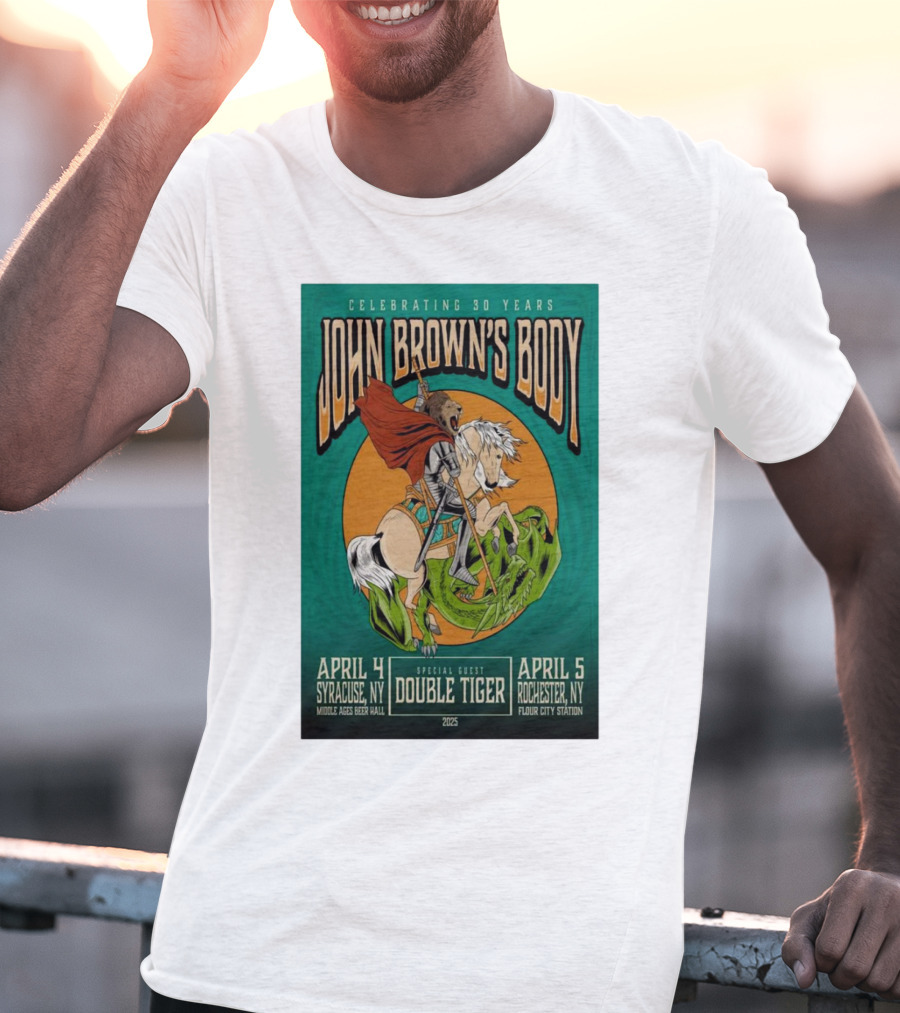 Celebrating 30 Years John Brown’s Body April 2025 Special Guest Double Tiger Syracuse NY Rochester NY T-Shirt