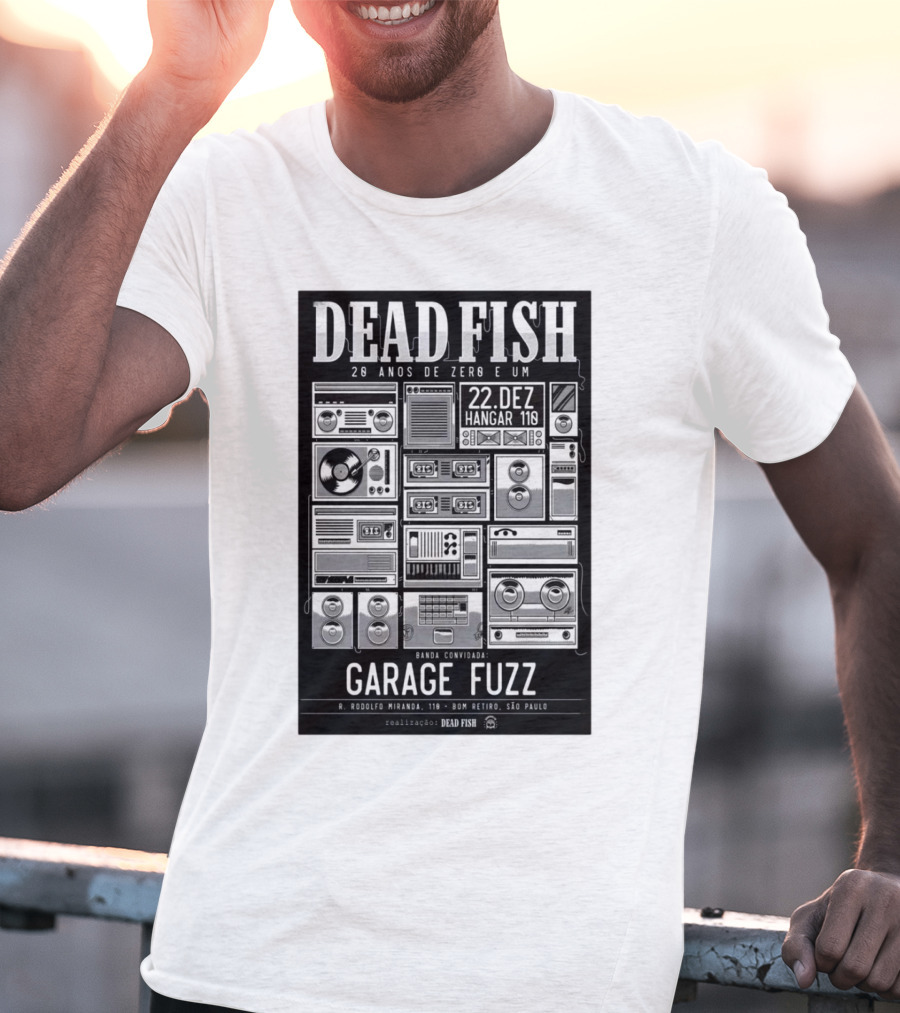 Dead Fish 20 Anos De Zero E Um 22 Dez Hangar 110 Garage Fuzz São Paulo T-Shirt
