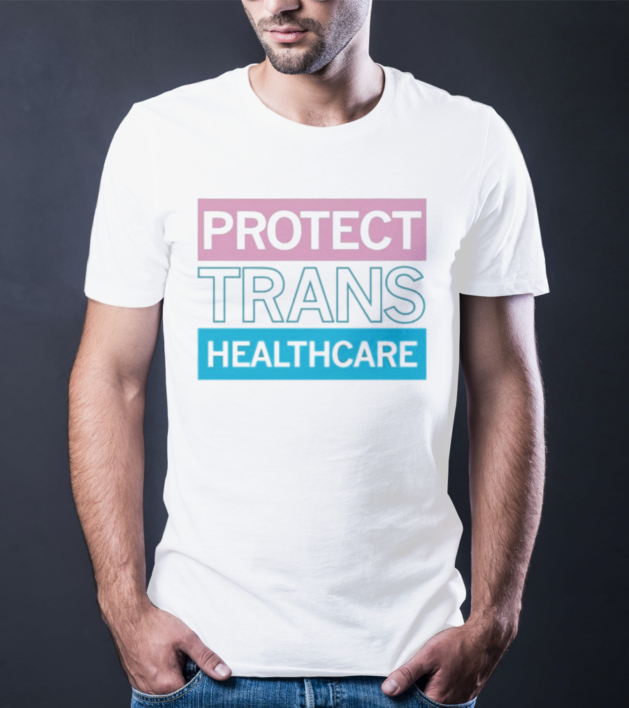 Protect Trans Healthcare Support Visibility T-Shirt