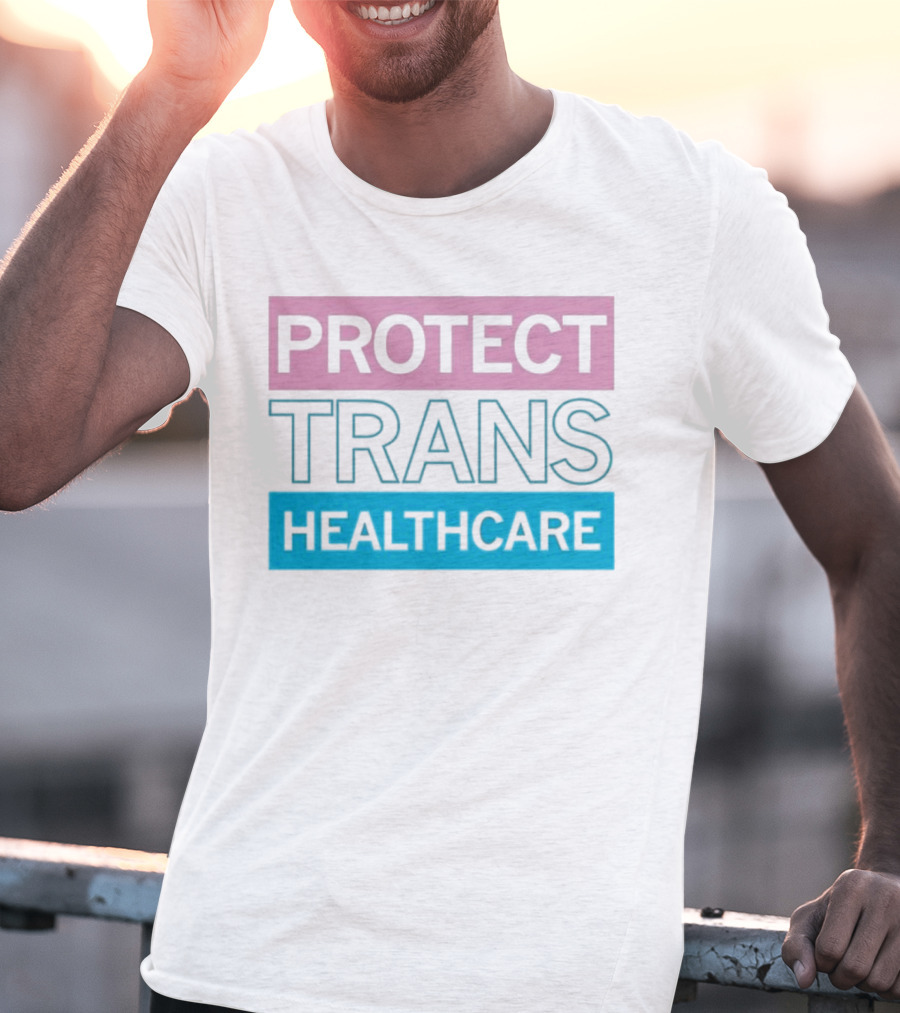 Protect Trans Healthcare Support Visibility T-Shirt