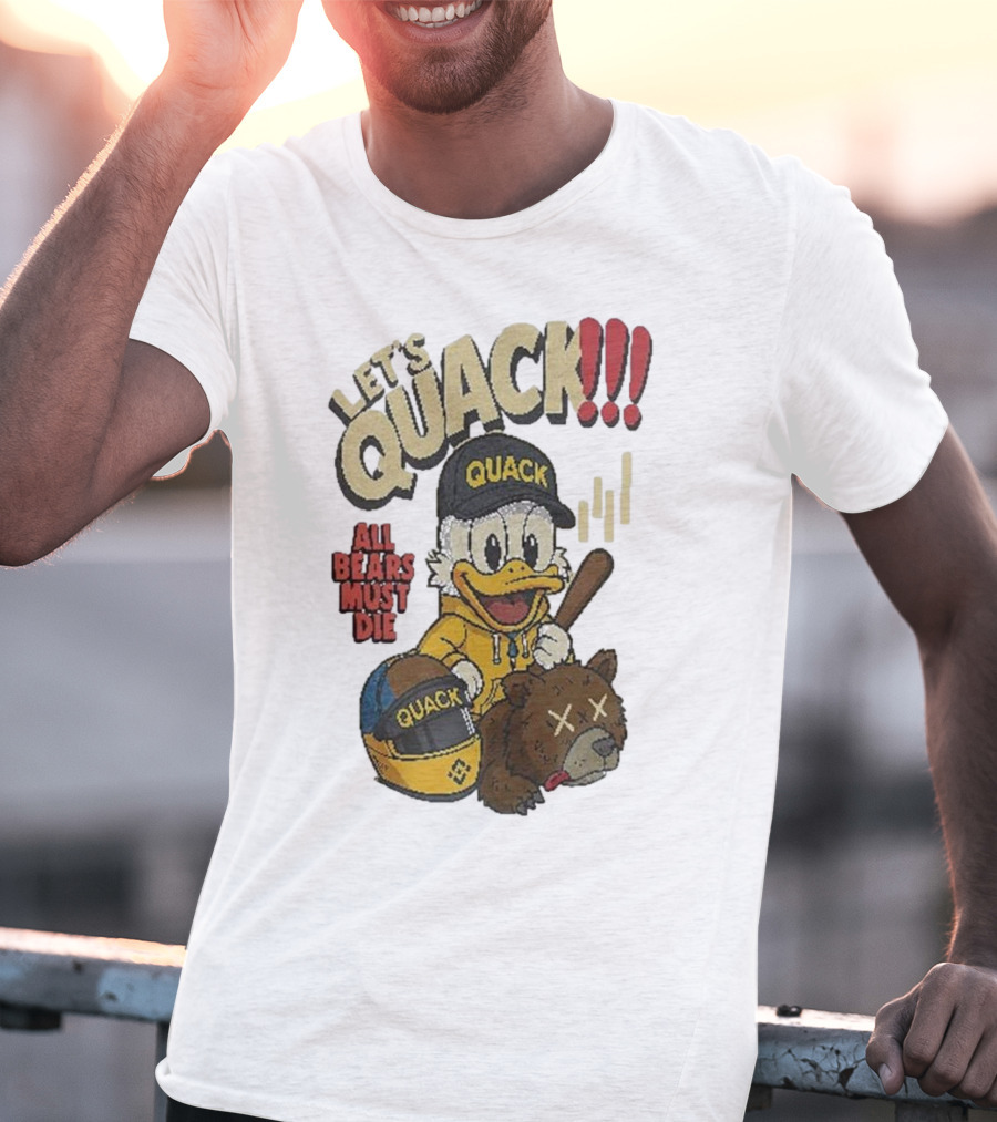 Let's Quack All Bears Must Die Quack Helmet And Duck With Bat T-Shirt