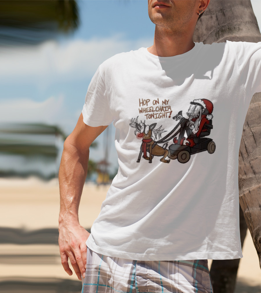 Hop On My Wheelchair Tonight Ricky Berwick Dog Winter Outfit T-Shirt