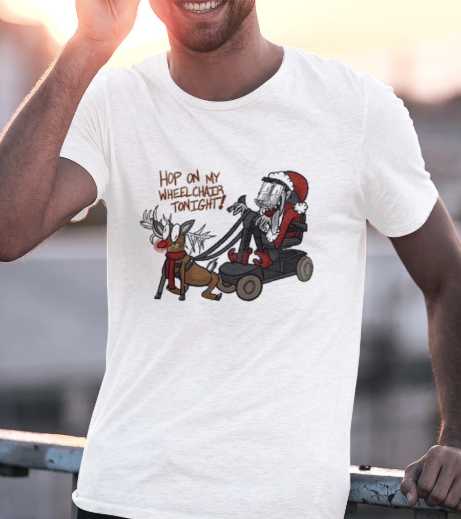 Hop On My Wheelchair Tonight Ricky Berwick Dog Winter Outfit T-Shirt