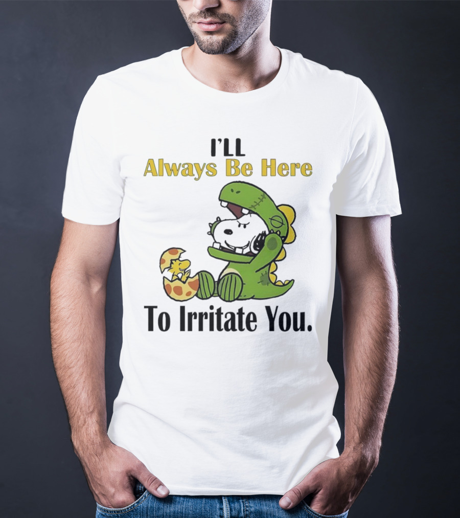 Always Be Here Dinosaur Snoopy Woodstock Egg T-Shirt