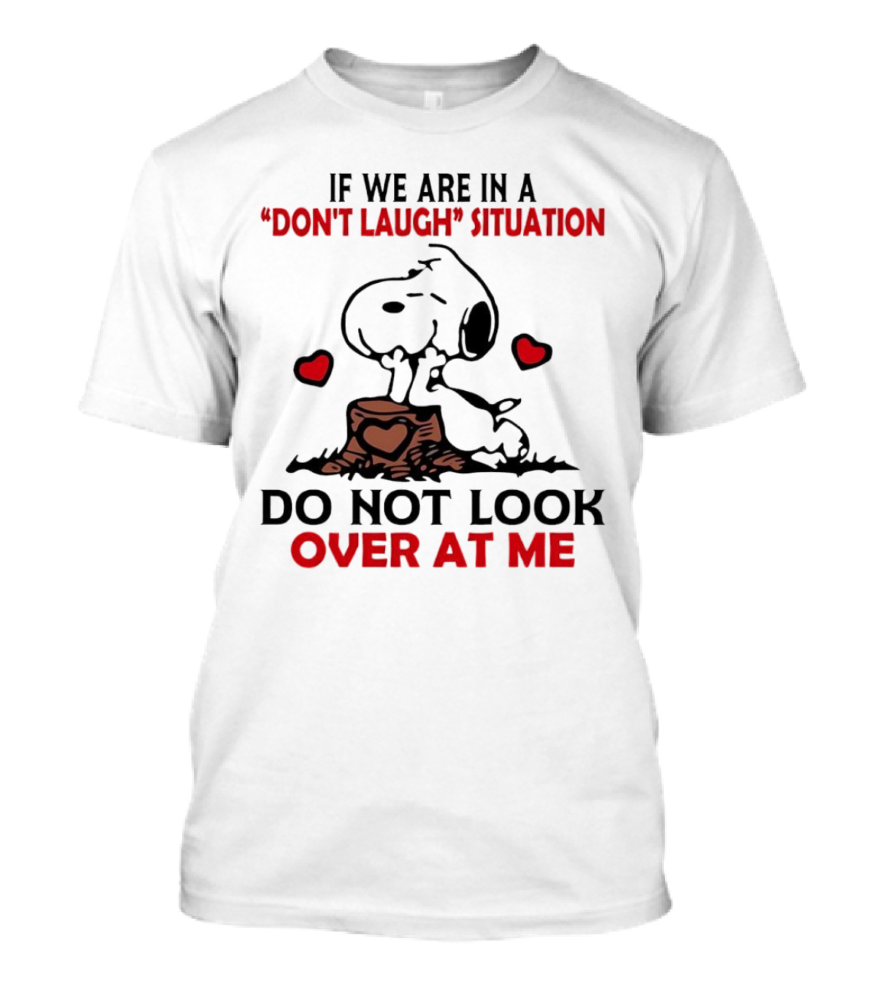 Snoopy Don't Laugh Situation Do Not Look At Me T-Shirt