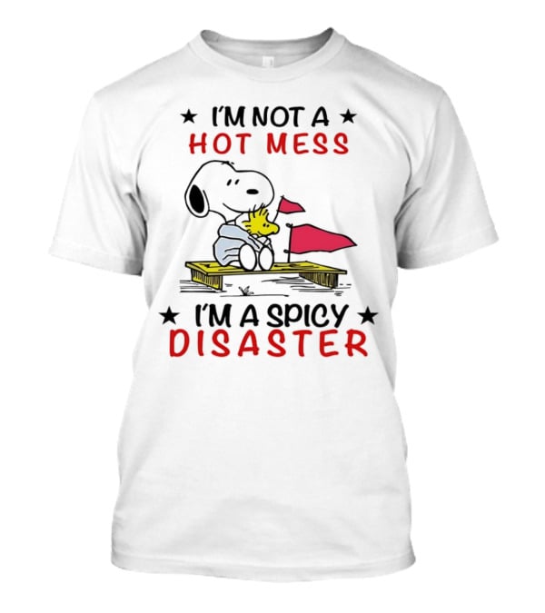 Snoopy I'm Not A Hot Mess I'm A Spicy Disaster Woodstock Hug Peanuts T-Shirt