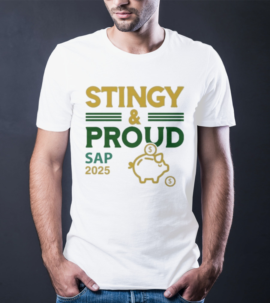 Stingy & Proud SAP 2025 Piggy Bank Dollar Sign T-Shirt