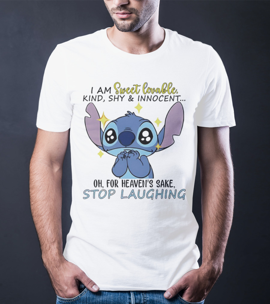 Sweet Lovable Stitch I Am Sweet Lovable Kind Shy Innocent Stop Laughing T-Shirt