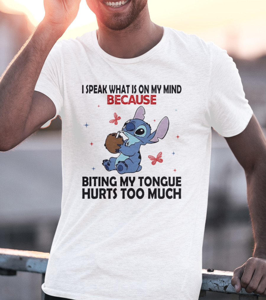Stitch I Speak What Is On My Mind Because Biting My Tongue Hurts Too Much Butterfly Design T-Shirt