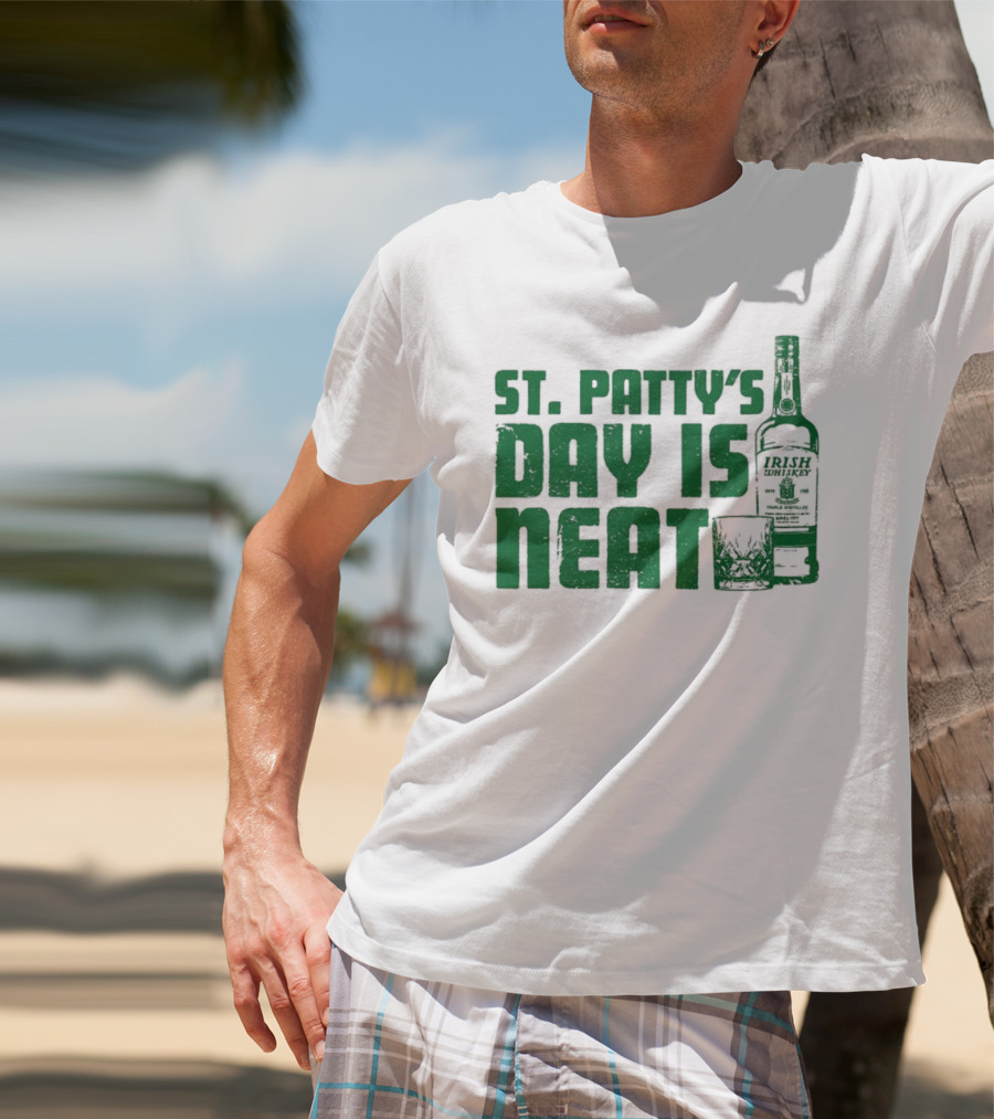 St Patty's Day Is Neat Whiskey Bottle And Glass T-Shirt