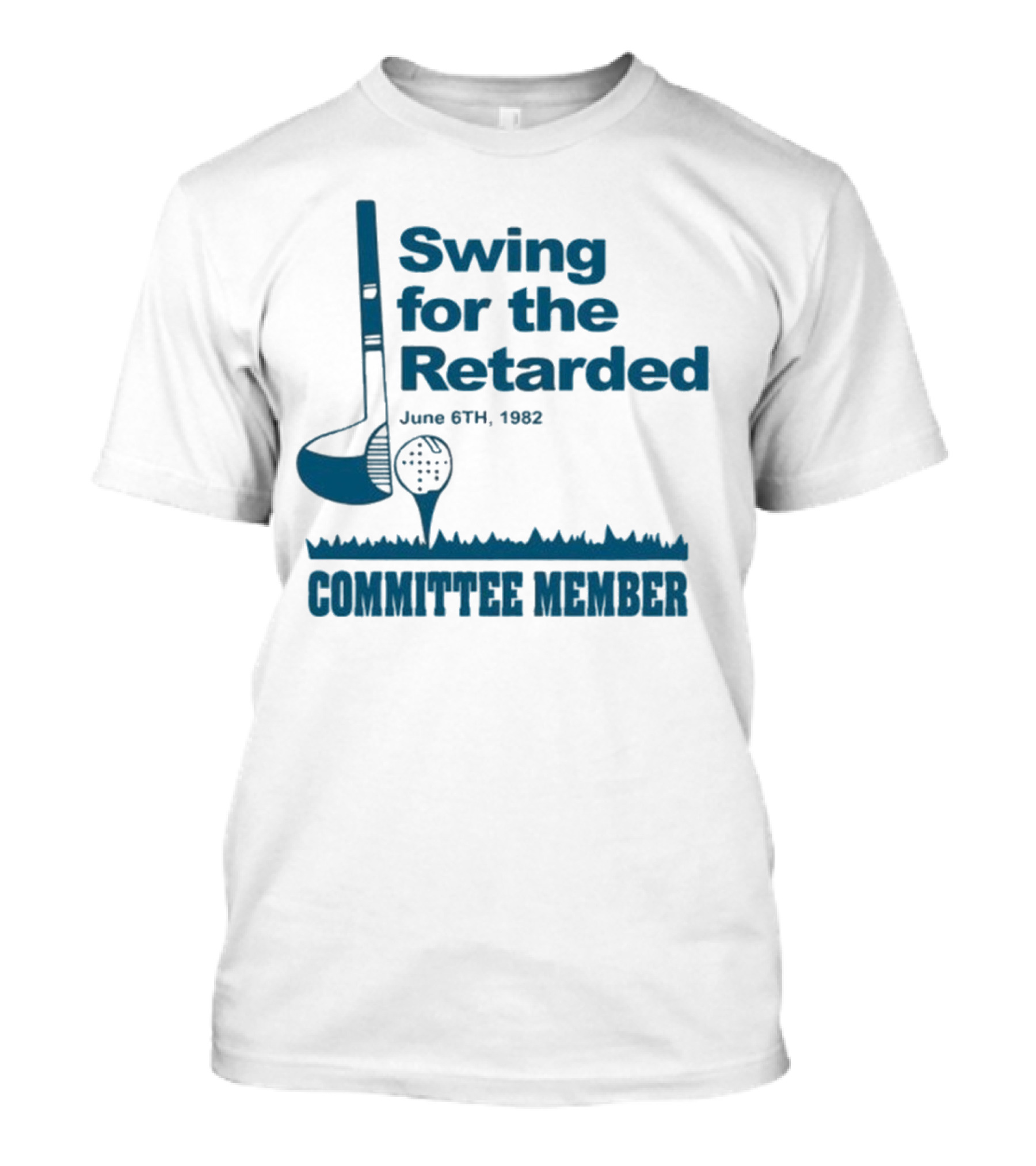 Swing For The Retarded June 6th 1962 Committee Member T-Shirt