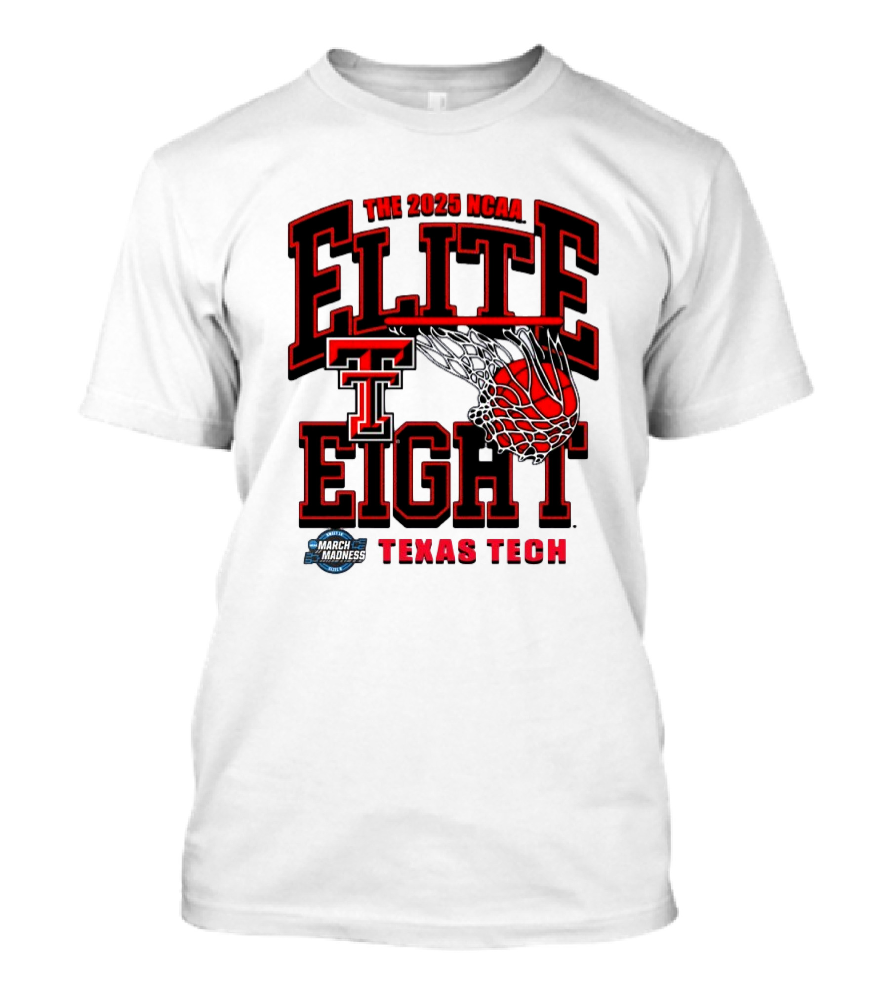 The 2025 NCAA Elite Eight Texas Tech Red Raiders March Madness T-Shirt