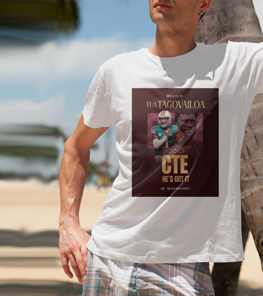 Tua Tagovailoa NFL Honors CTE He's Got It Miami Dolphins QB T-Shirt