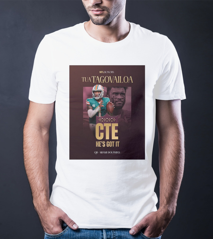 Tua Tagovailoa NFL Honors CTE He's Got It Miami Dolphins QB T-Shirt
