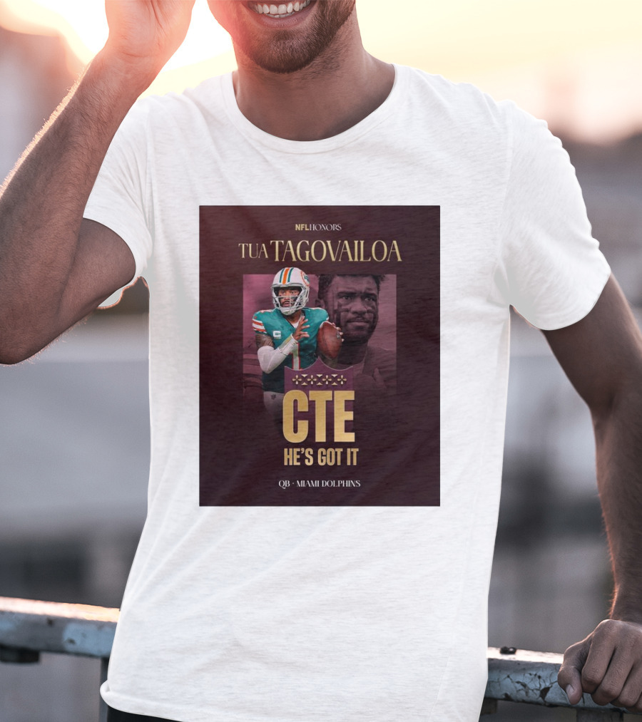 Tua Tagovailoa NFL Honors CTE He's Got It Miami Dolphins QB T-Shirt