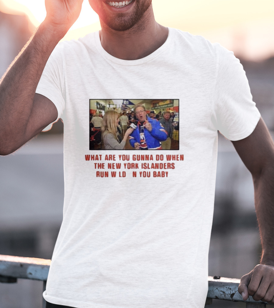 New York Islanders Fan Interview Moment What Are You Gunna Do When The Islanders Run Wild On You Baby T-Shirt