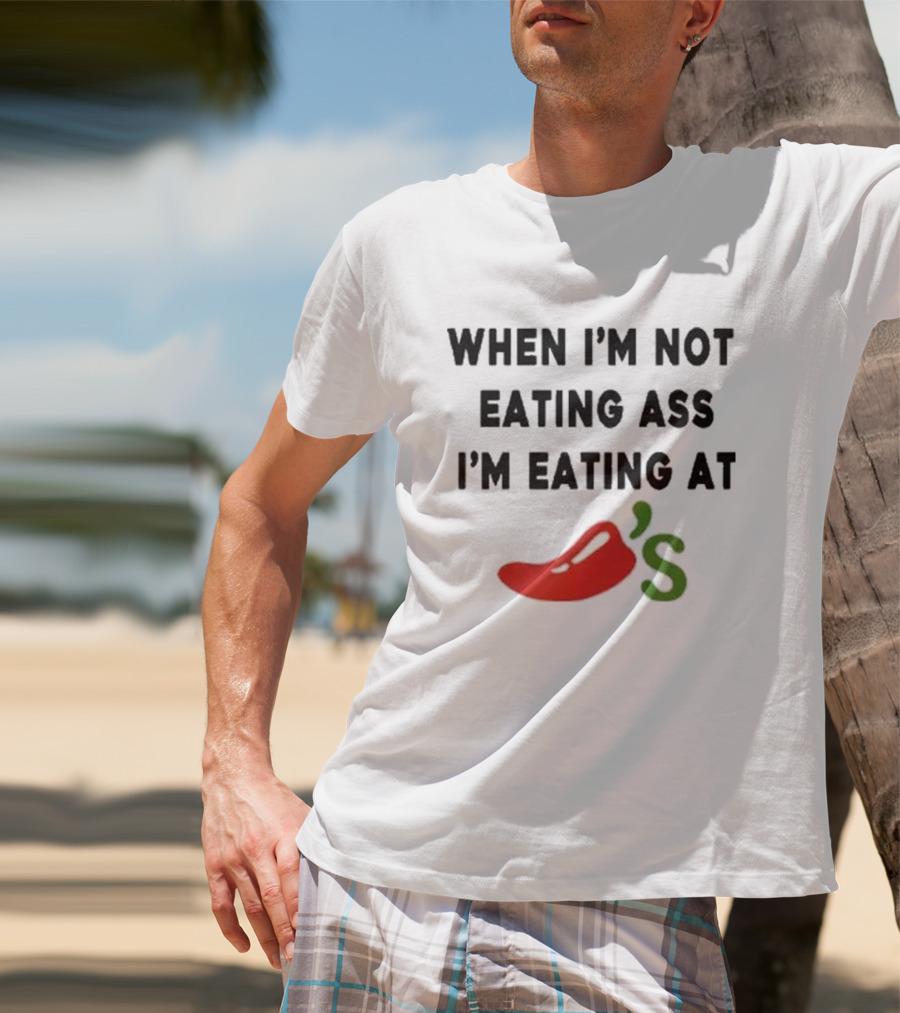 When I'm Not Eating Ass I'm Eating Chili's Pepper Icon T-Shirt