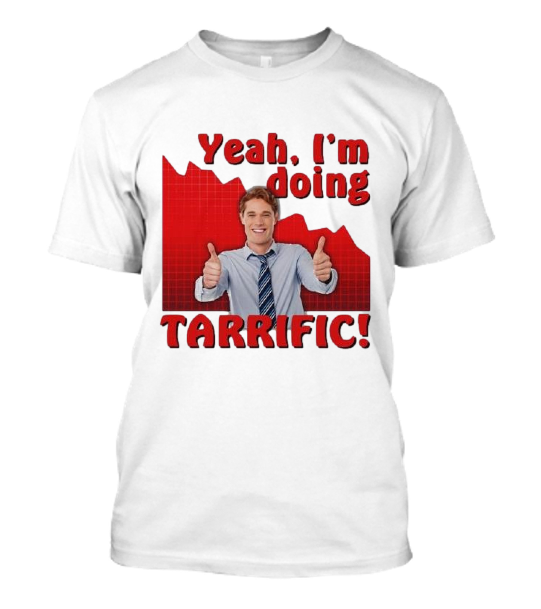 Yeah I'm Doing Tarrific Thumbs Up Business Graph T-Shirt