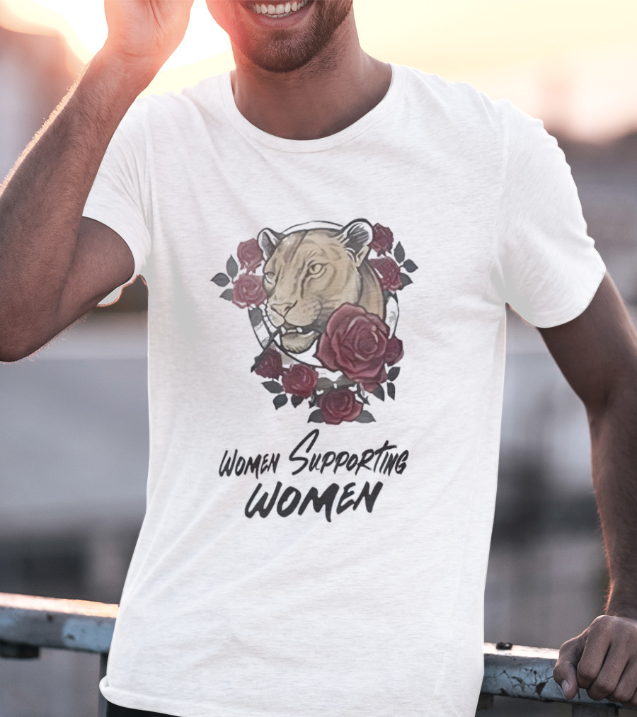 Women Supporting Women Lion And Roses T-Shirt