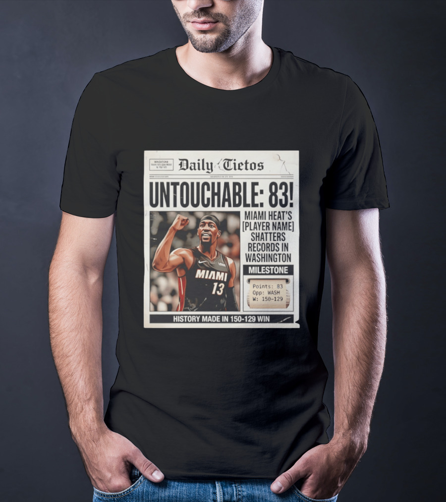 UNTOTCHABLE 83 Miami Heat Shatters Records Washington Milestone 150 129 Win T-Shirt